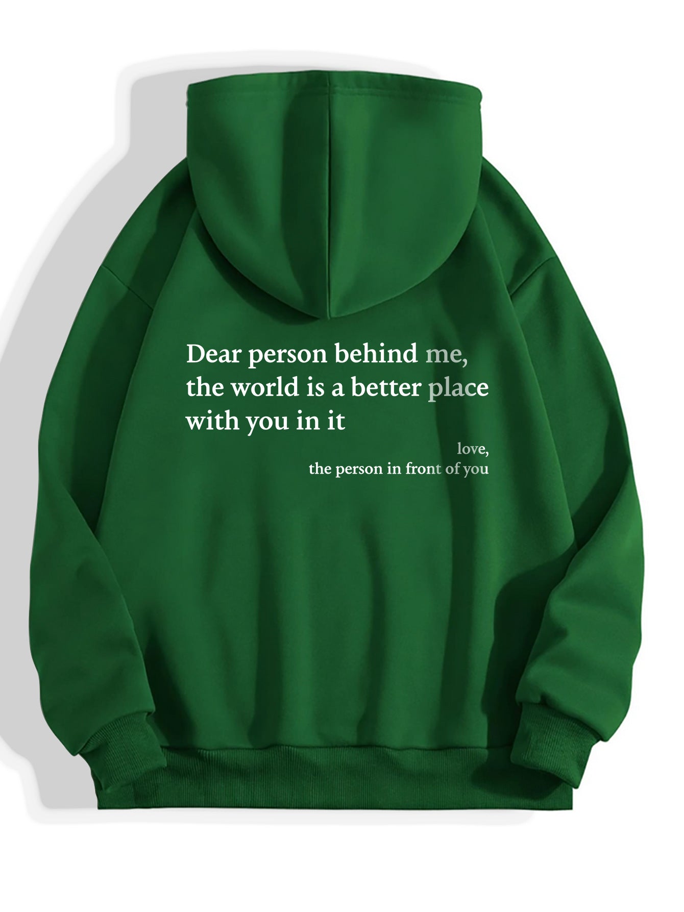 Dear Person Behind Me,the World Is A Better Place,with You In It,love,the Person In Front Of You,Women's Plush Letter Printed Kangaroo Pocket Drawstring Printed Hoodie Unisex Trendy Hoodies - KuzuSHOP