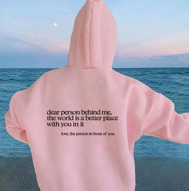 Dear Person Behind Me,the World Is A Better Place,with You In It,love,the Person In Front Of You ,Sweatshirt Letter Slogan Printed Kangaroo Pocket Drawstring - KuzuSHOP